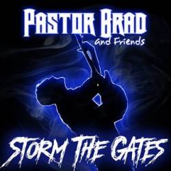 Pastor Brad : Storm the Gates